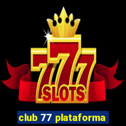 club 77 plataforma